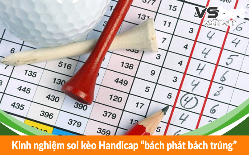 Kinh nghiệm soi kèo Handicap “bách phát bách trúng” Kinh nghiệm soi kèo Handicap “bách phát bách trúng”